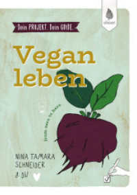 Dein Projekt. Dein Guide. Vegan leben : from zero to hero （2025. 144 S. 40 Fotos, 20 farbige Zeichnungen. Mit Lesebändchen u）