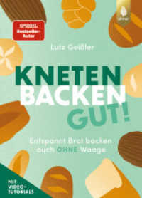 Kneten, Backen, gut! : Entspannt Brot backen auch ohne Waage. Mit Video-Tutorials （2025. 144 S. 200 Farbfotos. 230 mm）