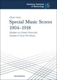 Special Music Scores 1904-1918 : Studien zur frühen Filmmusik/Studies in Early Film Music (Hamburg Yearbook of Musicology 5) （2025. 156 S. 24 cm）