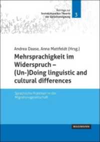Mehrsprachigkeit im Widerspruch - (Un-)Doing linguistic and cultural differences : Sprachliche Praktiken in der Migrationsgesellschaft (Beitr&auml;ge zur Soziokulturellen Theorie der Sprachaneignung)