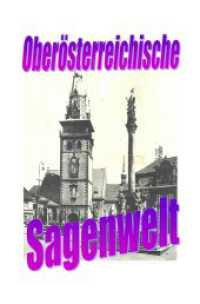 Ober&ouml;sterreichische Sagenwelt （2025. 332 S. 190 mm）