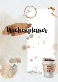 Wochenplaner Kaffee undatiert : Kaffee - jeden Tag, Jede Woche, jeden Monat, das ganze Jahr （2025. 52 S. 210 mm）