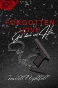 Forgotten Love : Gib dich mir Hin （2025. 320 S. 190 mm）