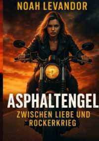 Asphaltengel: Zwischen Liebe und Rockerkrieg （2025. 260 S. 210 mm）