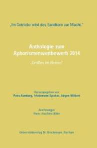 Im Getriebe wird das Sandkorn zur Macht. : Anthologie zum Aphorismenwettbewerb 2014: Großes im Kleinen （2014. 80 S. 175 mm）