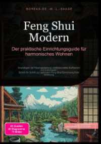 Feng Shui Modern: Der praktische Einrichtungsguide für harmonisches Wohnen : Grundlagen der Raumgestaltung, professionelles Aufräumen und Entrümpeln - Schritt für Schritt zur optimalen Feng Shui Einrichtung Ihrer Wohnung （2025. 260 S. 210 mm）