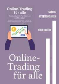 Online-Trading für alle : Mit Schritt für Schrittanleitung für die besten 13 Plattformen für Einsteiger. Aktien, ETFs, Optionen & mehr - Schritt für Schritt verständlich und in leichter Sprache erklärt （2025. 76 S. 210 mm）