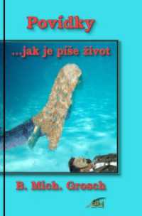 Povídky : ...jak je píse zivot （2. Aufl. 2025. 332 S. 190 mm）