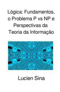 Lógica: Fundamentos, o Problema P vs NP e Perspectivas da Teoria da Informação （2025. 176 S. 190 mm）