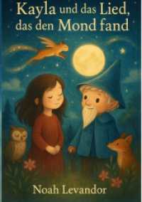 "Kayla und das Lied,  das den Mond fand" : "Kayla und das Lied,  das den Mond fand" （2025. 80 S. 210 mm）