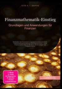 Finanzmathematik-Einstieg: Grundlagen und Anwendungen für Finanzen : Methoden der Finanzrechnung und Investitionsanalyse, Unternehmensfinanzierung und Finanzanalyse, sowie Finanzmathematik an der Börse für Einsteiger und Fortgeschritte （2025. 244 S. 210 mm）