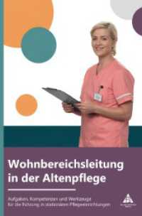 Wohnbereichsleitung in der Altenpflege : Aufgaben, Kompetenzen und Werkzeuge für die Führung in stationären Pflegeeinrichtungen （7. Aufl. 2025. 136 S. 190 mm）