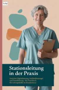 Stationsleitung in der Praxis : Zwischen Digitalisierung, Fachkräftemangel und Teamführung - Ein Praxisbuch für Leitungskräfte  im Krankenhaus （15. Aufl. 2025. 188 S. 190 mm）