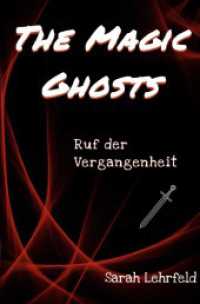 The Magic Ghosts : Ruf der Vergangenheit （5. Aufl. 2025. 324 S. 190 mm）