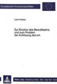 Zur Struktur des Bewusstseins und zum Problem der Auflösung des Ich (Europäische Hochschulschriften / European University Studies/Publications Universitaires Européenne .21) （Neuausg. 1987. 301 S. 210 mm）