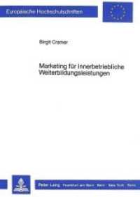 Marketing für innerbetriebliche Weiterbildungsleistungen (Europäische Hochschulschriften / European University Studies/Publications Universitaires Européenne .83) （Neuausg. 1987. XVI, 338 S. 210 mm）
