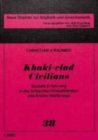 Khaki-clad Civilians : Soziale Erfahrung in der britischen Prosaliteratur des Ersten Weltkriegs (Neue Studien zur Anglistik und Amerikanistik .38) （Neuausg. 1987. VIII, 308 S. 210 mm）