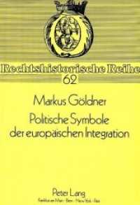 Politische Symbole der europäischen Integration : Fahne, Hymne, Hauptstadt, Pass, Briefmarke, Auszeichnungen (Rechtshistorische Reihe .62) （Neuausg. 1988. 265 S. 210 mm）