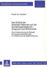 Der Einfluss der Vereinten Nationen auf die Sonderorganisationen - Anspruch und Wirklichkeit : Eine Untersuchung am Beispiel der Auseinandersetzungen im Hinblick auf die Dekolonisierung (Europäische Hochschulschriften Recht .709) （Neuausg. 1988. XVI, 234 S. 210 mm）