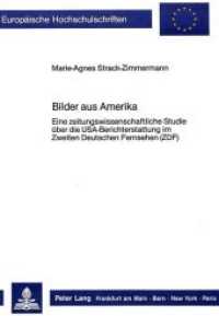 Bilder aus Amerika : Eine zeitungswissenschaftliche Studie über die USA-Berichterstattung im Zweiten Deutschen Fernsehen (ZDF) (Europäische Hochschulschriften / European University Studies/Publications Universitaires Européenne .9) （Neuausg. 1987. 226 S. 210 mm）