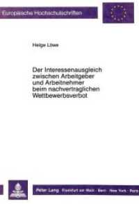 Der Interessenausgleich zwischen Arbeitgeber und Arbeitnehmer beim nachvertraglichen Wettbewerbsverbot (Europäische Hochschulschriften Recht .716) （Neuausg. 1989. 164 S. 210 mm）