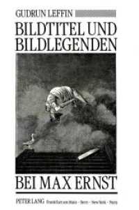 Bildtitel und Bildlegenden bei Max Ernst : Ein interdisziplinärer Beitrag zur Kunst des Zwanzigsten Jahrhunderts (Europäische Hochschulschriften / European University Studies/Publications Universitaires Européenne .80) （Neuausg. 1988. VIII, 236 S. 210 mm）