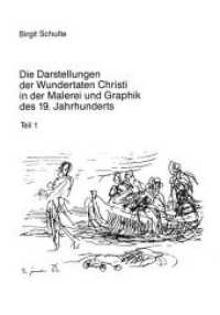 Die Darstellungen der Wundertaten Christi in der Malerei und Graphik des 19. Jahrhunderts (Europäische Hochschulschriften / European University Studies/Publications Universitaires Européenne .81) （Neuausg. 1988. 866 S. 210 mm）