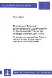 Themen und Techniken des Dramatikers Luigi Pirandello im französischen Theater der fünfziger und sechziger Jahre (Europäische Hochschulschriften / European University Studies/Publications Universitaires Européenne .13) （Neuausg. 1988. 487 S. 210 mm）
