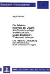 Die Selektion innerhalb der Organe der Strafrechtspflege am Beispiel von jungen Deutschen, Türken und Italienern (Europäische Hochschulschriften / European University Studies/Publications Universitaires Européenne .16) （Neuausg. 1989. 320 S. 210 mm）