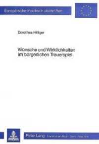 Wünsche und Wirklichkeiten im bürgerlichen Trauerspiel (Europäische Hochschulschriften / European University Studies/Publications Universitaires Européenne .66) （Neuausg. 1984. 288 S.）