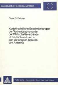 Kartellrechtliche Beschränkungen der Verbandsautonomie der wirtschaftsverbände in Deutschland und in den Vereinigten Sta (Europäische Hochschulschriften Recht .378) （Neuausg. 1984. 239 S.）