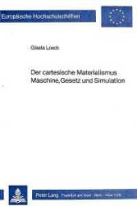 Der cartesische Materialismus- Maschine, Gesetz und Simulation : Eine Studie der internationalen Ontologie der Naturwissenschaft (Europäische Hochschulschriften / European University Studies/Publications Universitaires Européenne .14) （Neuausg. 1986. 157 S.）