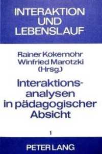 Interaktionsanalysen in pädagogischer Absicht (Interaktion und Lebenslauf .1) （Neuausg. 1985. 294 S. 148 x 210 mm）