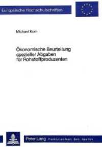 &Ouml;konomische Beurteilung spezieller Abgaben f&uuml;r Rohstoffproduzenten (Europ&auml;ische Hochschulschriften / European University Studies/Publications Universitaires Europ&eacute;enne .56) （Neuausg. 1984. 254 S.）