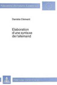 Elaboration d'une syntaxe de l'allemand (Europäische Hochschulschriften / European University Studies/Publications Universitaires Européenne .15) （Neuausg. 1981. 344 S.）