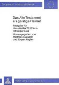 Das alte Testament als geistige Heimat : Festgabe für Hans Walter Wolff zum 70. Geburtstag (Europäische Hochschulschriften / European University Studies/Publications Universitaires Européenne .17) （2., überarb. Aufl. 1984. 135 S.）