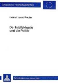 Der Intellektuelle und die Politik : Beiträge zur politisch-literarischen Intellektualität von Schiller bis Handke (Europäische Hochschulschriften / European University Studies/Publications Universitaires Européenne .49) （Neuausg. 1982. 234 S.）