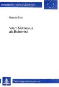 Vilem Mathesius als Bohemist : Über seinen Beitrag zur Durchbildung der modernen tschechischen Sprache (Europäische Hochschulschriften / European University Studies/Publications Universitaires Européenne .22) （Neuausg. 1982. 240 S.）