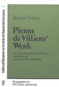 Pierre de Villiers' Werk : Unter besonderer Berücksichtigung seiner Beiträge zur französischen Moralistik (Studien und Dokumente zur Geschichte der romanischen Literaturen .7) （1980. 224 S.）