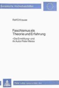 Faschismus als Theorie und Erfahrung : "Die Ermittlung" und ihr Autor Peter Weiss (Europäische Hochschulschriften / European University Studies/Publications Universitaires Européenne .54) （Neuausg. 1982. 778 S.）