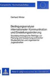 Bedingungsanalyse internationaler Kommunikation und Einstellungsänderung (Europäische Hochschulschriften / European University Studies/Publications Universitaires Européenne .48) （Neuausg. 1980. 354 S.）