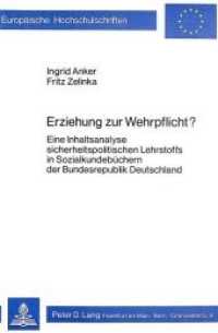 Erziehung zur Wehrpflicht? (Europäische Hochschulschriften / European University Studies/Publications Universitaires Européenne .84) （Neuausg. 1980. 204 S.）