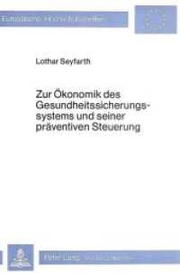 Zur Ökonomik des Gesundheitssicherungssystems und seiner präventiven Steuerung (Europäische Hochschulschriften / European University Studies/Publications Universitaires Européenne .32) （Neuausg. 1981. 270 S.）