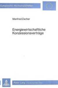 Energiewirtschaftliche Konzessionsverträge (Europäische Hochschulschriften Recht .289) （Neuausg. 1982. 388 S.）