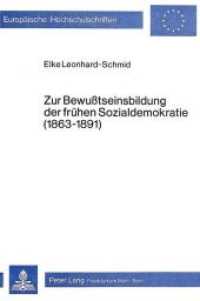 Zur Bewusstseinsbildung der frühen Sozialdemokratie (1863-1891) (Europäische Hochschulschriften / European University Studies/Publications Universitaires Européenne .93) （Neuausg. 1982. 218 S.）