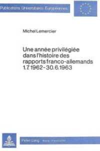 Une année privilégiée dans l'histoire des rapports franco-allemands 1.7.1962-30.6.1963 (Europäische Hochschulschriften / European University Studies/Publications Universitaires Européenne .18) （Neuausg. 1982. 459 S.）