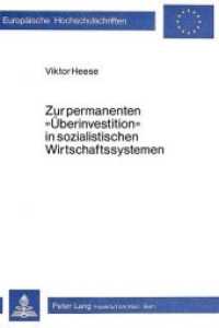 Zur permanenten "Überinvestition" in sozialistischen Wirtschaftssystemen : Dargestellt am Beispiel der Wirtschaft Polens (Europäische Hochschulschriften / European University Studies/Publications Universitaires Européenne .39) （Neuausg. 1982. 338 S.）