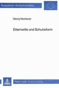 Elternwille und Schulreform : Empirische Untersuchung des Elternwahlverhaltens bei Kooperativen Gesamtschulen als Angebotsschulen (Europäische Hochschulschriften / European University Studies/Publications Universitaires Européenne .15) （Neuausg. 1982. 219 S.）