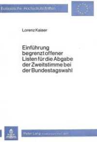Einführung begrenzt offener Listen für die Abgabe der Zweitstimme bei der Bundestagswahl (Europäische Hochschulschriften Recht .314) （Neuausg. 1982. XL, 202 S.）