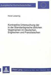 Kontrastive Untersuchung der in der Standardsprache üblichen Vogelnamen im Deutschen, Englischen und Französischen (Europäische Hochschulschriften / European University Studies/Publications Universitaires Européenne .79) （Neuausg. 1984. 216 S.）